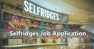 Selfridges Job Application